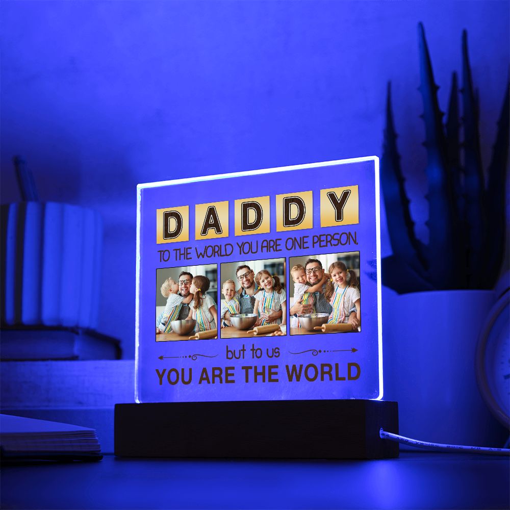 (Photo Inserted) You Are The World To Us - Dad Acrylic Plaque #01