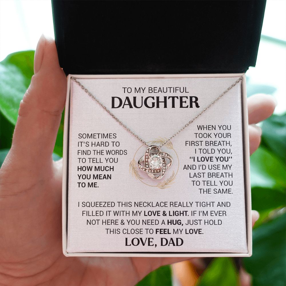 To My Beautiful Daughter - When You Took Your First Breath I Told You I Love You - Love Knot Necklace