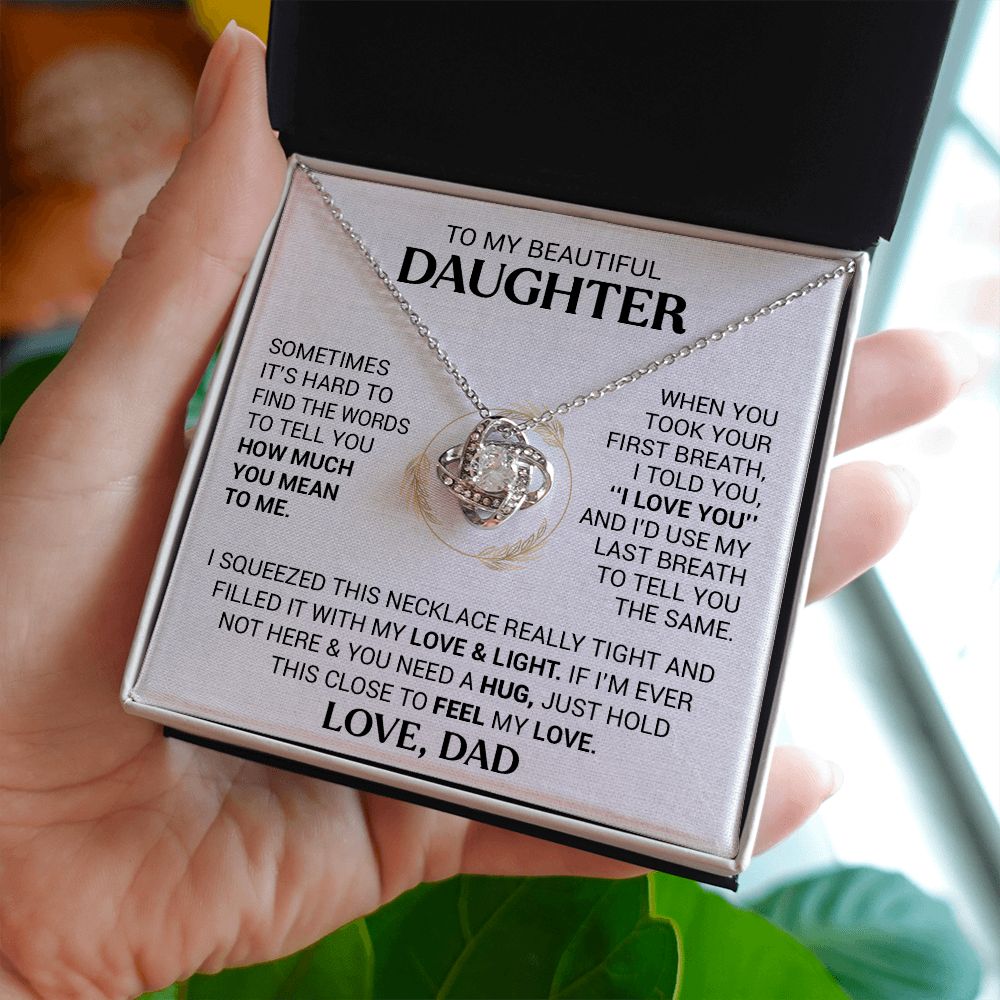 To My Beautiful Daughter - When You Took Your First Breath I Told You I Love You - Love Knot Necklace