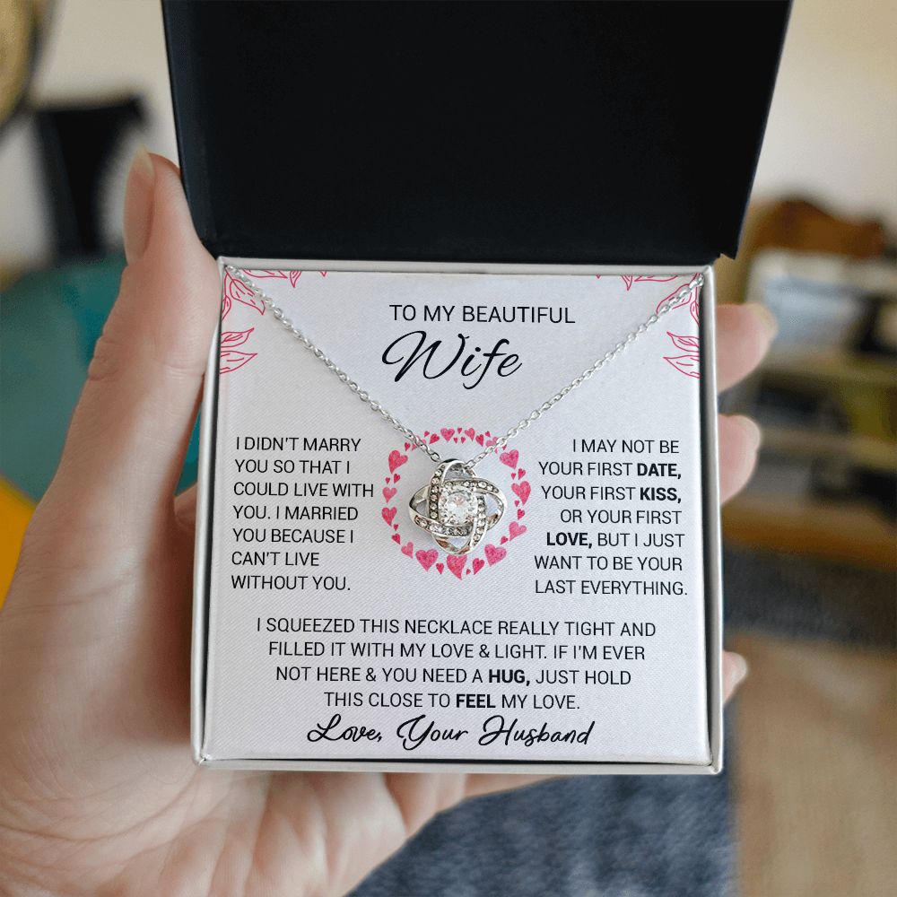 To My Beautiful Wife - I Cant Live Without You - Love Knot Necklace