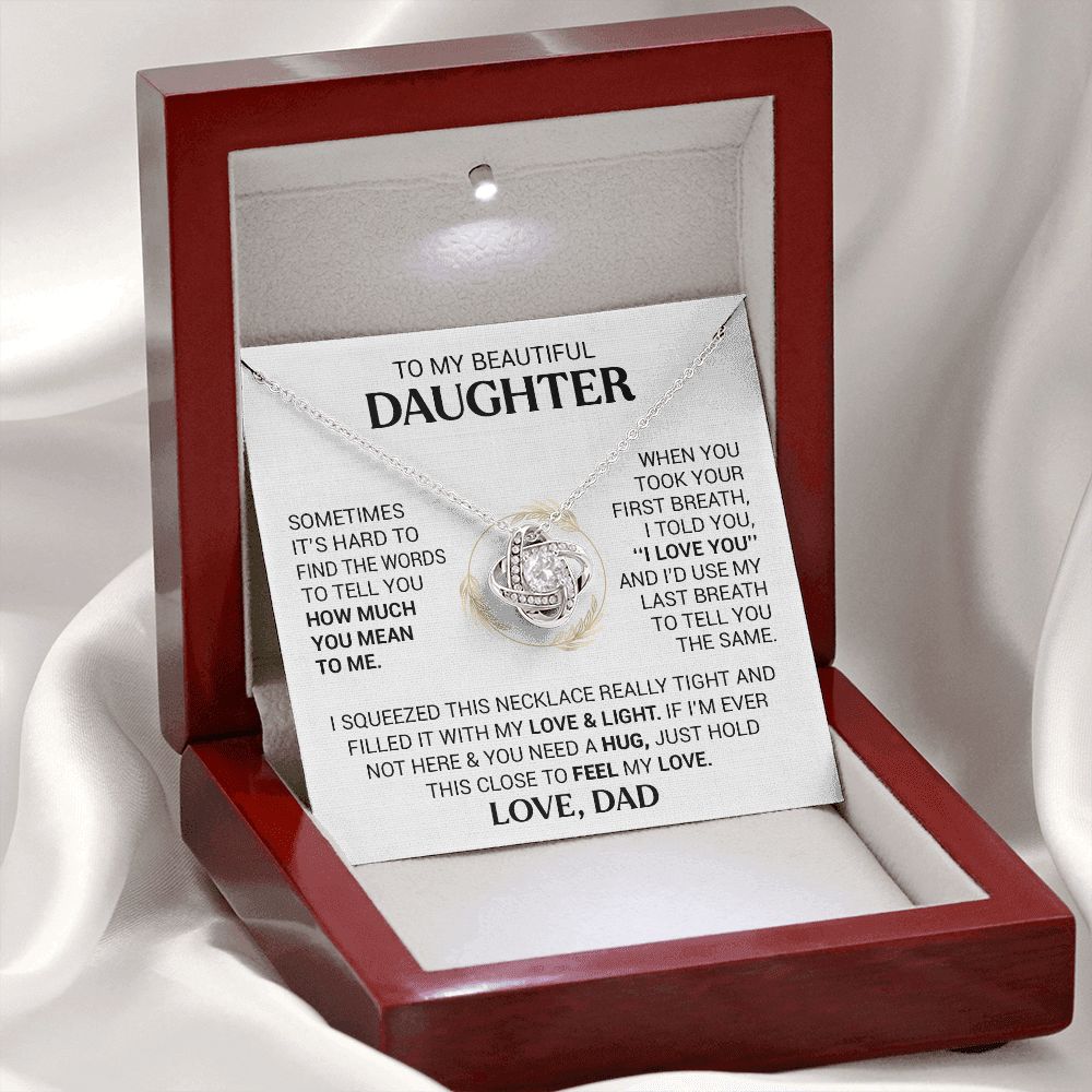To My Beautiful Daughter - When You Took Your First Breath I Told You I Love You - Love Knot Necklace