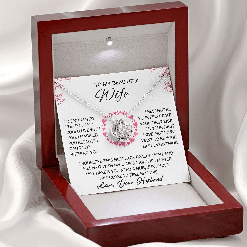 To My Beautiful Wife - I Cant Live Without You - Love Knot Necklace