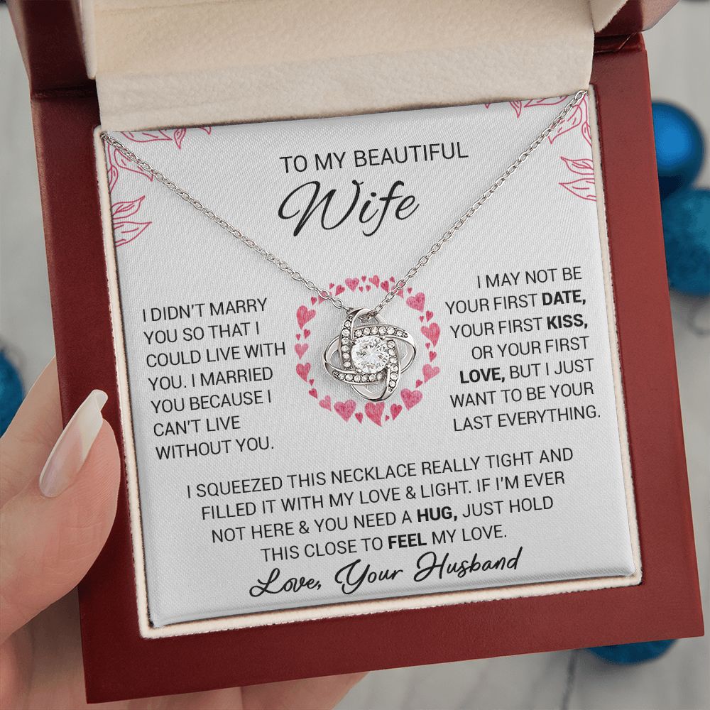 To My Beautiful Wife - I Cant Live Without You - Love Knot Necklace